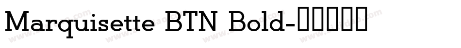 Marquisette BTN Bold字体转换